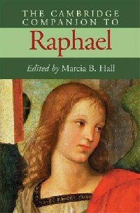 Cambridge companion to raphael (Кембриджский справочник по Рафаэлю)