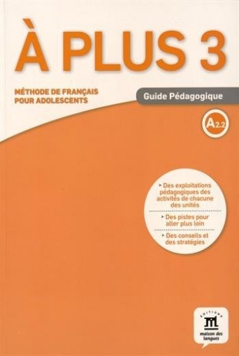 S. et al., Lhomme A plus ! 3 - Guide pedagogique 