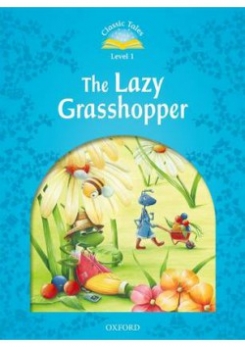 Classic Tales 1. The Lazy Grasshopper 