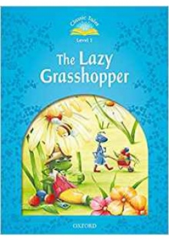 Sue Arengo Classic Tales Level 1. The Lazy Grasshopper with Audio Download (access card inside) 