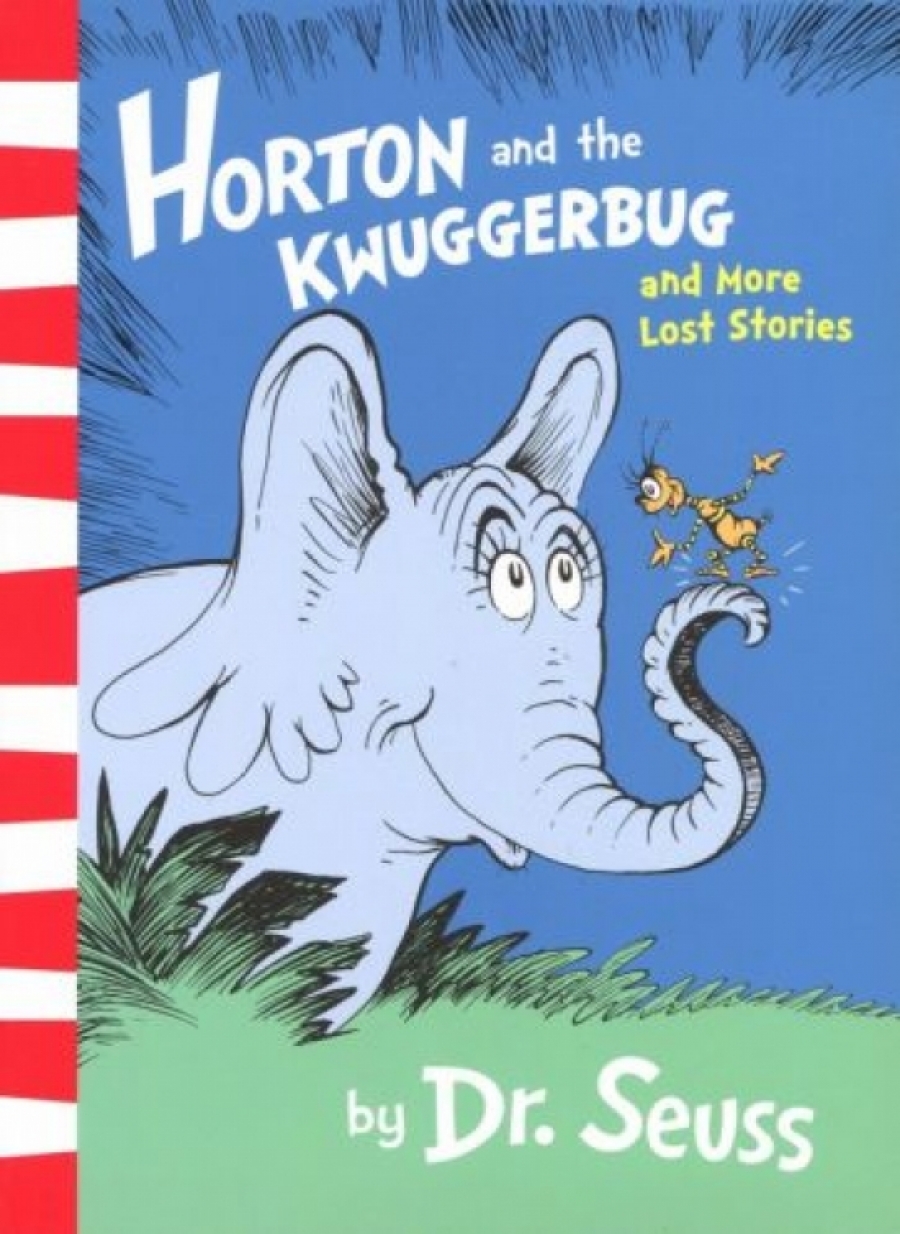 Dr. Seuss Horton and the Kwuggerbug and More Lost Stories 