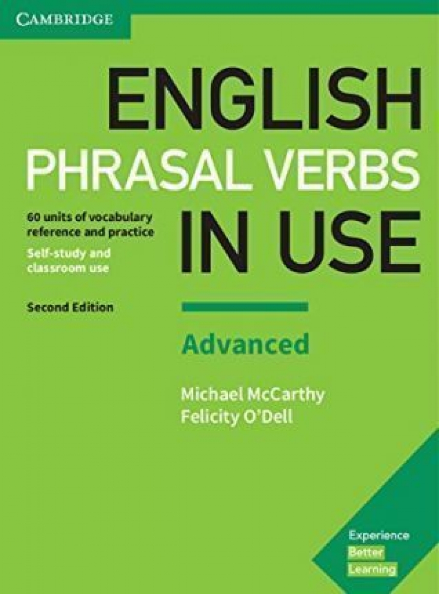 Felicity, Mccarthy, Michael O`dell English Phrasal Verbs in Use Advanced Book with Answers, 2 ed. 