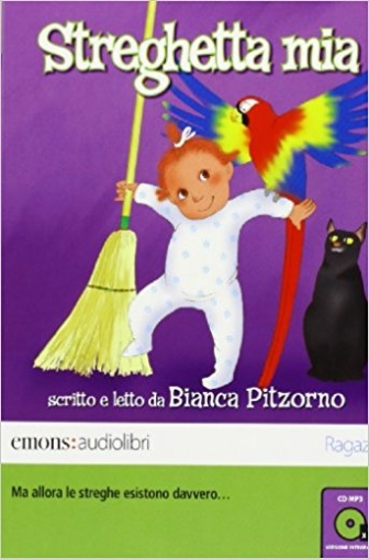 Pitzorno B. Streghetta mia letto da Bianca Pitzorno. Audio CD 