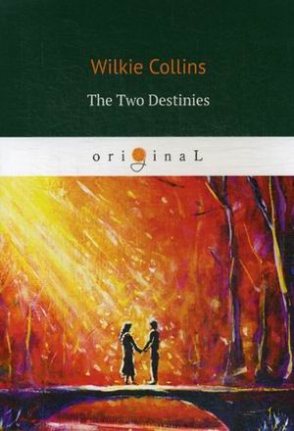 Collins Wilkie The Two Destinies 