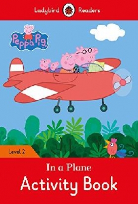 Ladybird Peppa Pig: In a Plane Activity Book - Ladybird Readers Level 2 
