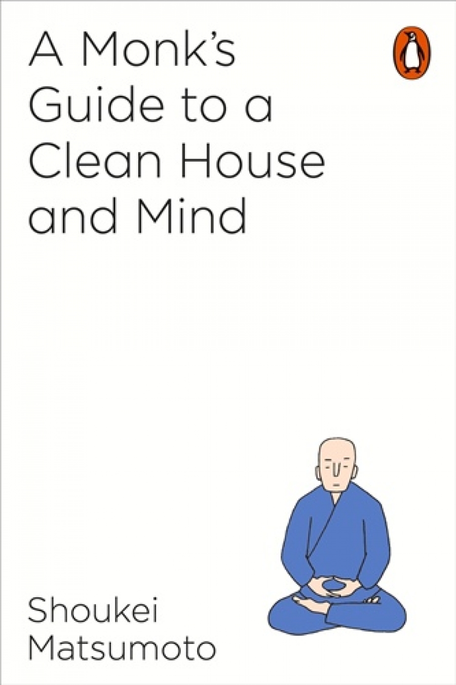 Matsumoto Shoukei A Monk's Guide to a Clean House and Mind 