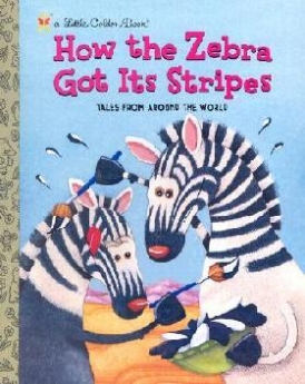 Golden Books, Fontes Justine, Fontes Ron How the Zebra Got Its Stripes 
