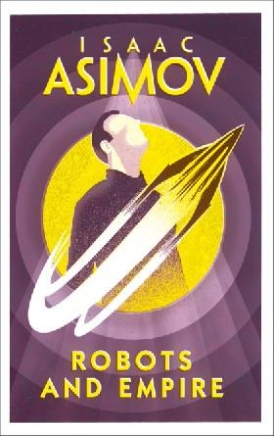 Asimov Isaac Robots and empire 