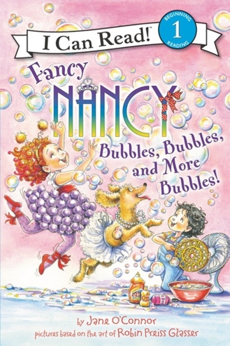 O'Connor Jane Fancy Nancy. Bubbles, Bubbles and More Bubbles 