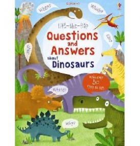 Marie-Eve Tremblay Katie Daynes & Lift-the-Flap Questions and Answers About Dinosaurs 