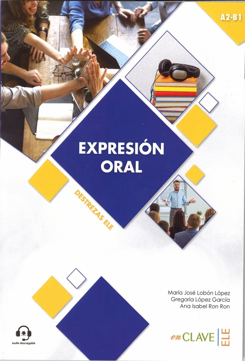Ron Ron Ana Isabel, Lobon Lopez Maria Jose, Lopez Garcia Gregoria Expresion Oral. l intermedio A2-B1 
