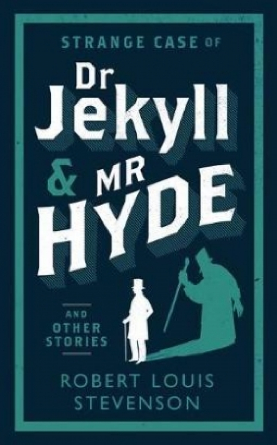 Stevenson Robert Louis Strange Case of Dr Jekyll and Mr Hyde and Other Stories 