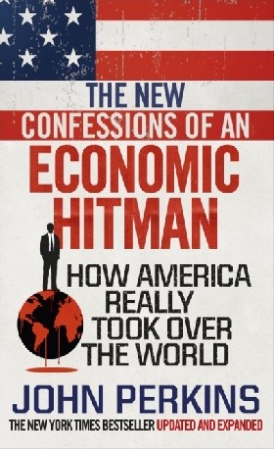 Perkins John The New Confessions of an Economic Hit Man 