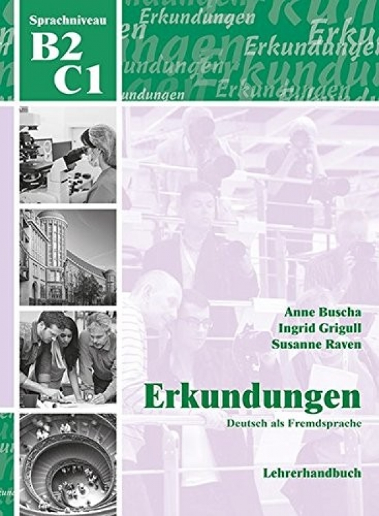 Buscha Anne, Grigull Ingrid, Raven Susanne Erkundungen: Lehrerhandbuch B2/C1 
