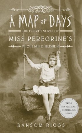 Riggs, Ransom A Map of Days: Miss Peregrine's Peculiar Children 4 