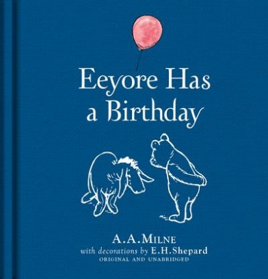 Milne A.A. Winnie-the-Pooh. Eeyore Has A Birthday 