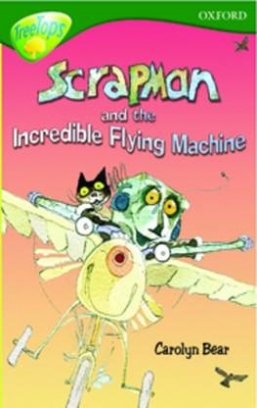Morgan Michaela, McAllister Margaret, Bear Carolyn, Elboz Stephen Scrapman and the Incredible Flying Machine 