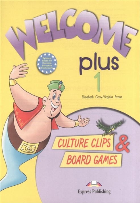 Evans V., Gray E. Welcome Plus 1. Culture Clips & Board Games. Beginner.   