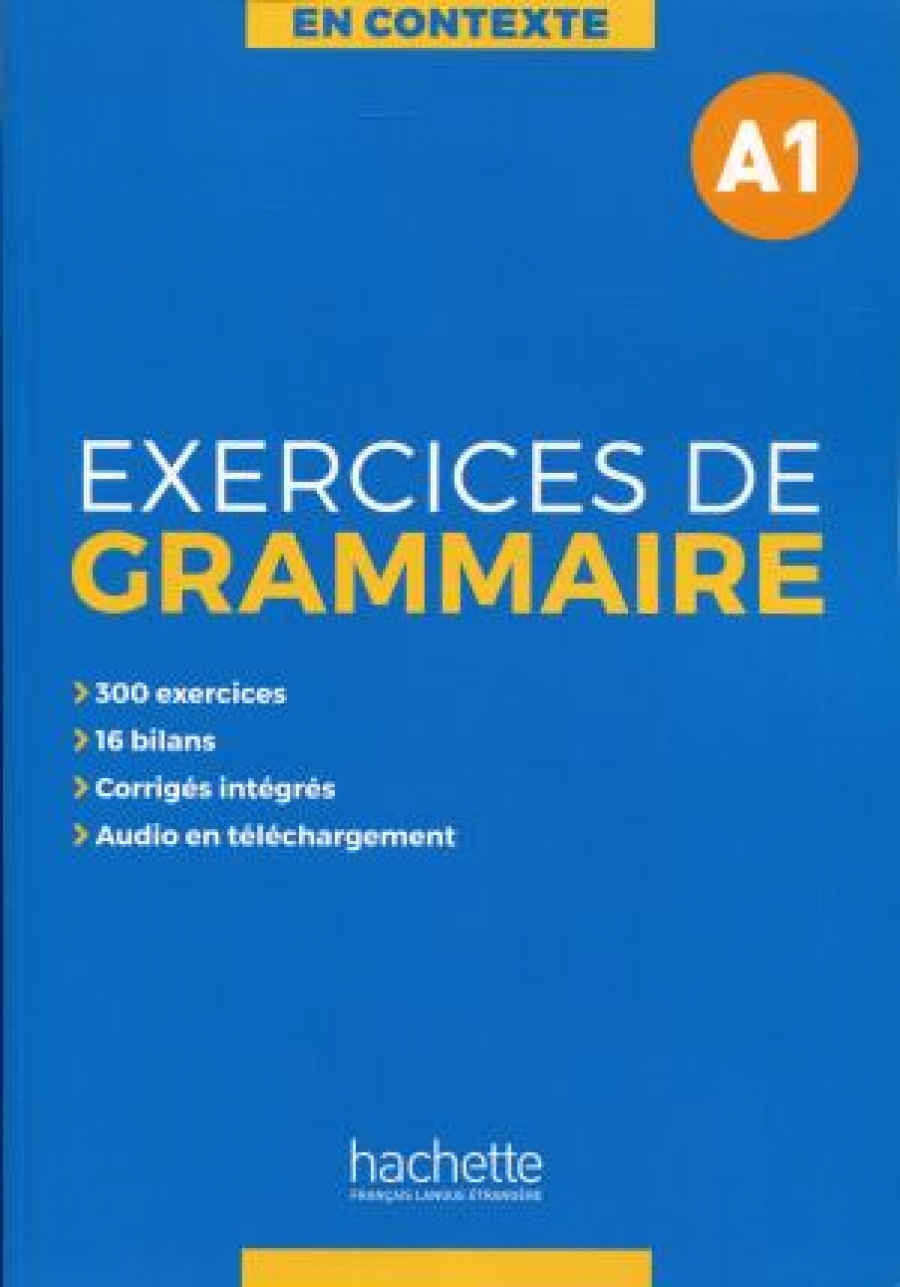 Bernadette Bazelle-Shahmaei, Marie-Franssoi Gliemann, Akyuz Anne Exercices de grammaire A1 