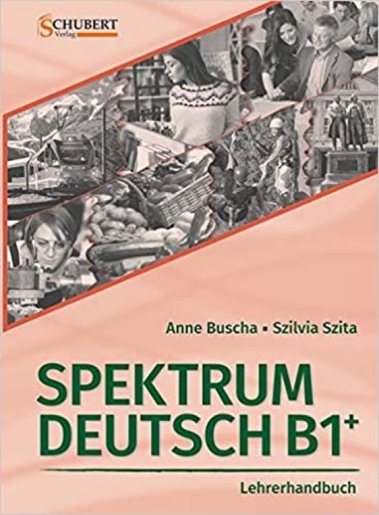 Buscha Anne, Szita Szilvia Spektrum B1+. Lehrerhandbuch 