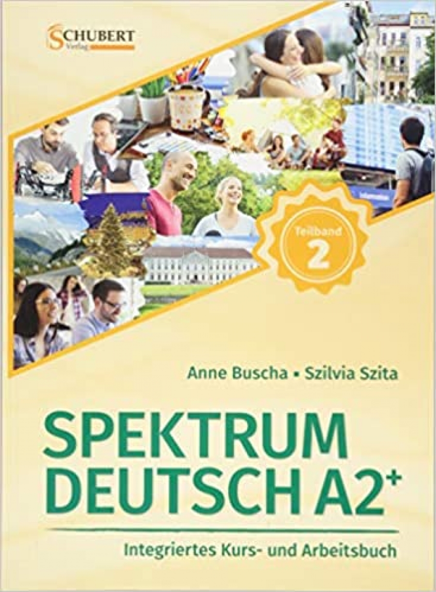 Buscha Anne, Szita Szilvia Spektrum Deutsch A2+. Teilband 2. Integriertes Kurs und Arbeitsbuch 