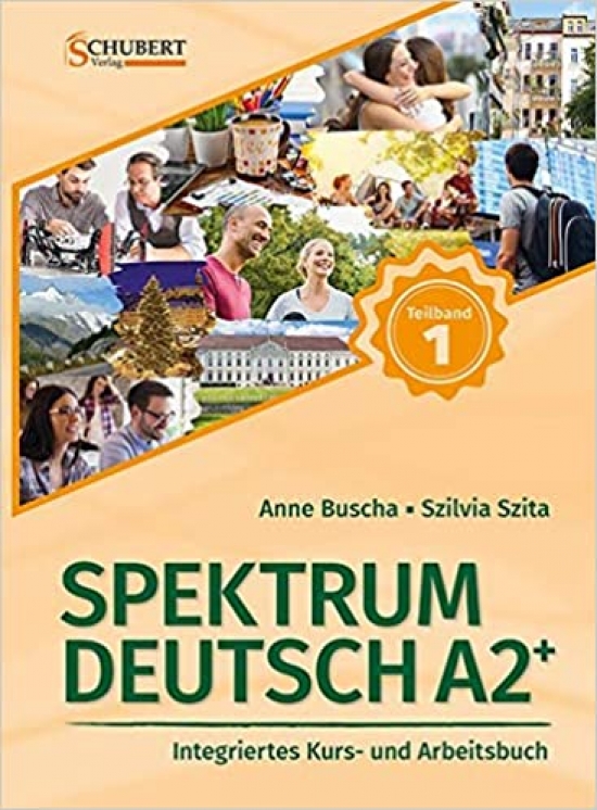 Buscha Anne, Szita Szilvia Spektrum Deutsch A2+. Teilband 1. Integriertes Kurs und Arbeitsbuch 