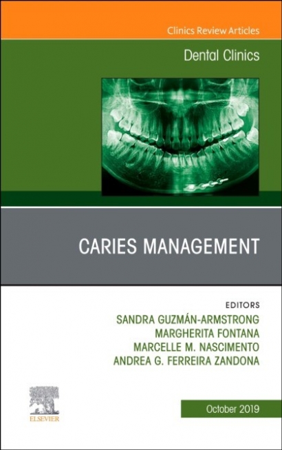 Guzmn-Armstrong Sandra Caries Management, An Issue of Dental Clinics of North Ameri 