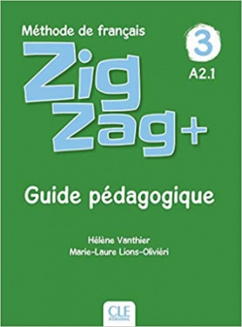 Zigzag plus. Niveau 3. Guide p&#233; dagogique