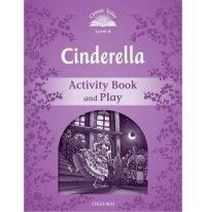Sue Arengo, Adrienne Salgado Classic Tales Second Edition: Level 4: Cinderella Activity Book & Play 