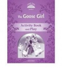 Sue Arengo, Adrienne Salgado Classic Tales Second Edition: Level 4: Goose Girl Activity Book & Play 