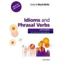 Ruth Gairns and Stuart Redman Oxford Word Skills Intermediate Idioms and Phrasal Verbs Student Book with Key 
