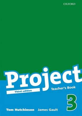 Tom Hutchinson and James Gault Project 3 Third Edition Teacher's Book 
