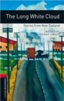 Retold by Christine Lindop OBL 3: The Long White Cloud: Stories from New Zealand 
