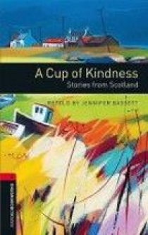 retold by Jennifer Basset Oxford Bookworms Library: Stage 3:A Cup of Kindness 