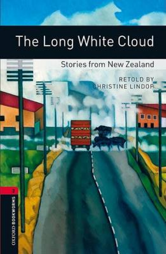 Retold by Christine Lindop Oxford Bookworms Library: Stage 3: The Long White Cloud: Stories from New Zealand Audio CD Pack 