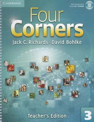 Jack C. Richards, David Bohlke Four Corners Level 3 Teacher's Edition with Assessment Audio CD/ CD-ROM 