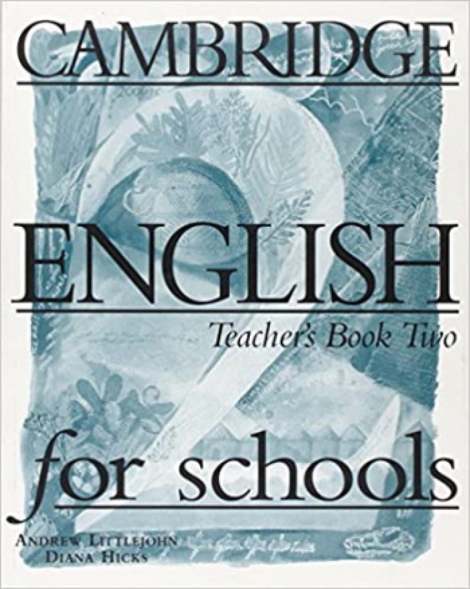 Andrew Littlejohn, Diana Hicks Cambridge English for Schools Level 2 Teacher's Book 