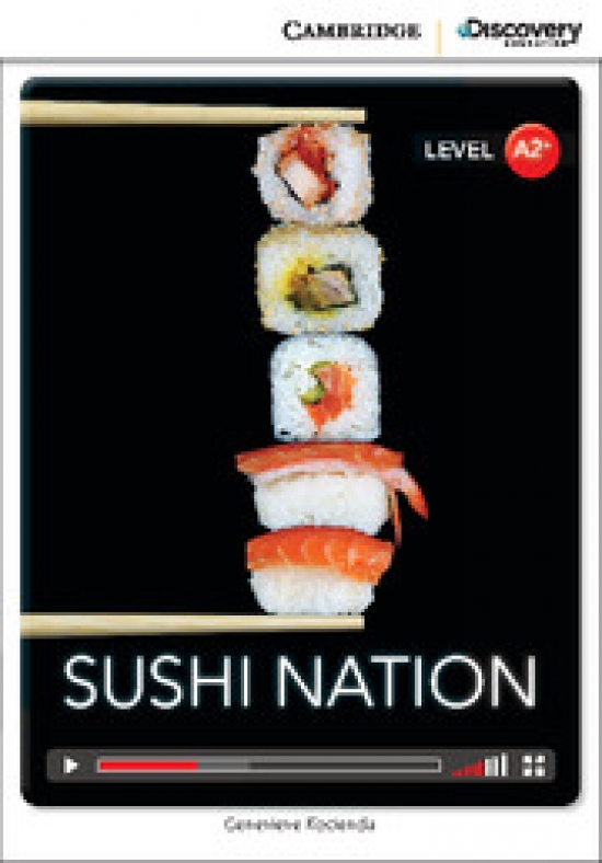 Genevieve Kocienda Cambridge Discovery Education Interactive Readers (A2+) Low Intermediate Sushi Nation (Book with Online Access) 