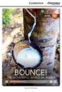 Karmel Schreyer Cambridge Discovery Education Interactive Readers (B2) Upper Intermediate Bounce! The Wonderful World of Rubber (Book with Online Access) 