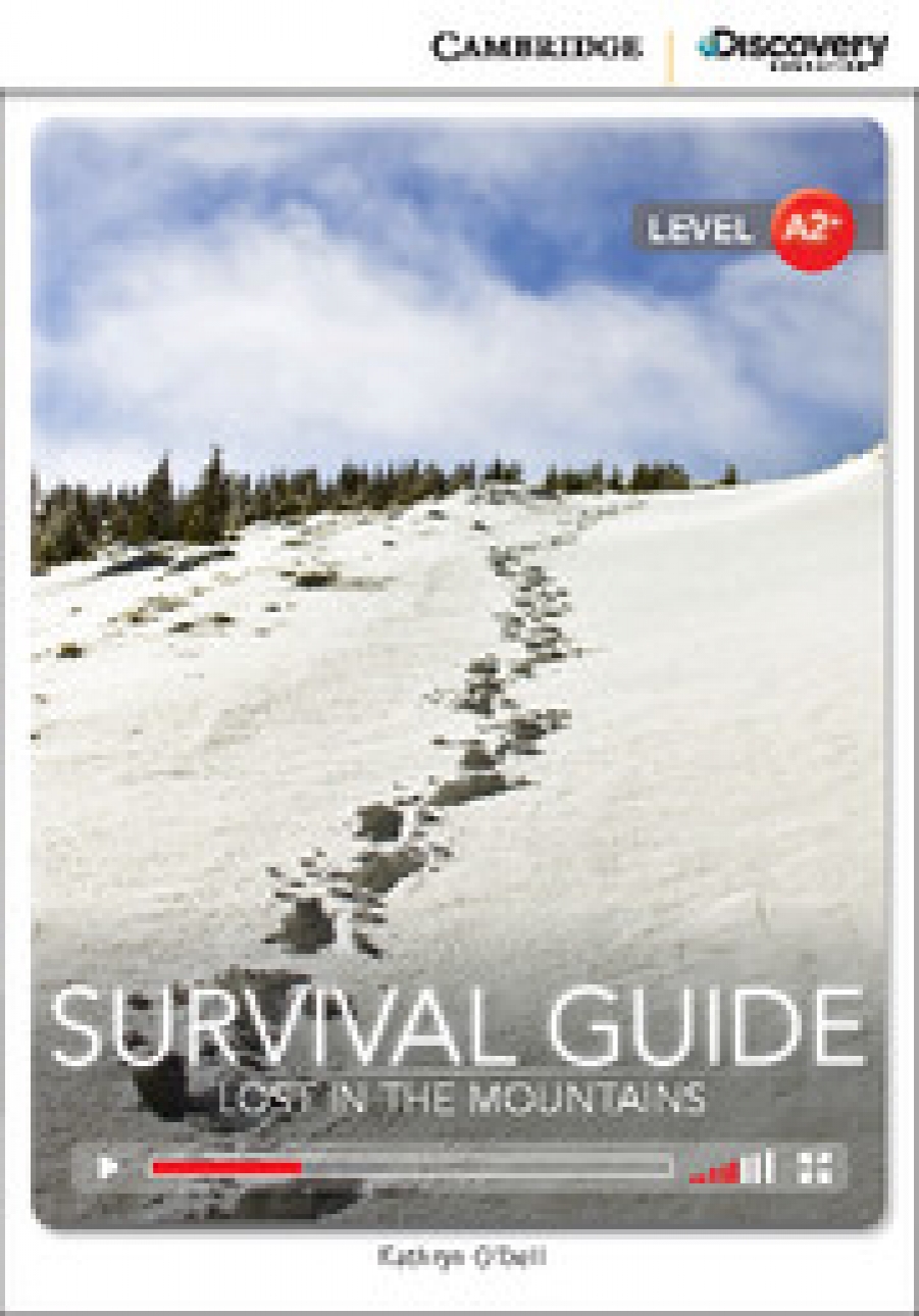 Kathryn O'Dell Cambridge Discovery Education Interactive Readers (A2+) Low Intermediate Survival Guide: Lost in the Mountains (Book with Online Access) 