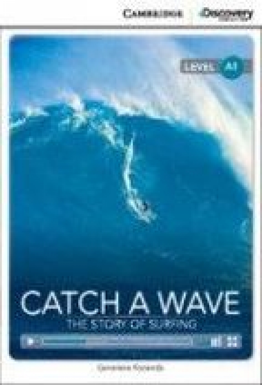 Genevieve Kocienda Cambridge Discovery Education Interactive Readers (A1) Beginning Catch a Wave: The Story of Surfing (Book with Online Access) 
