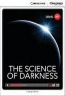 Kathryn O'Dell Cambridge Discovery Education Interactive Readers (A2+) Low Intermediate The Science of Darkness (Book with Online Access) 