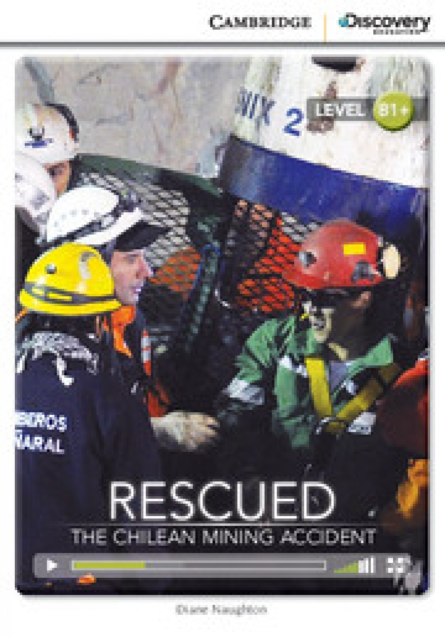 Diane Naughton Cambridge Discovery Education Interactive Readers (B1+) Intermediate Rescued: The Chilean Mining Accident (Book with Online Access) 