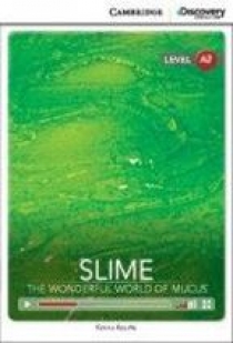 Kenna Bourke Cambridge Discovery Education Interactive Readers (A2) Low Intermediate Slime: The Wonderful World of Mucus (Book with Online Access) 