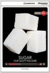 Theo Walker Cambridge Discovery Education Interactive Readers (A2+) Low Intermediate Sugar: Our Guilty Pleasure (Book with Online Access) 