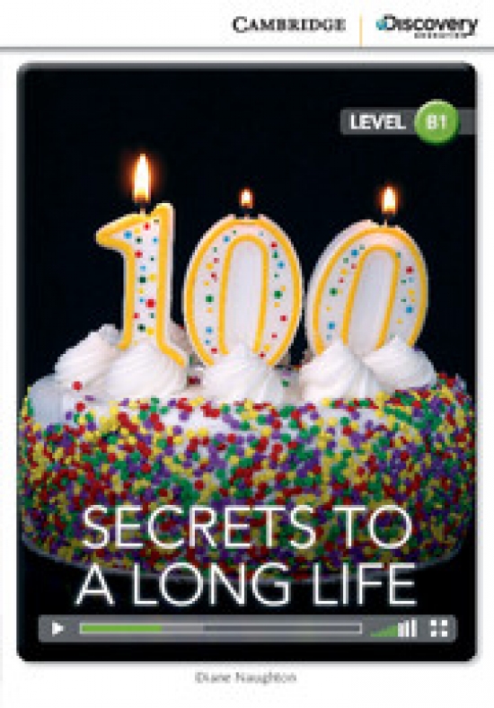 Diane Naughton Cambridge Discovery Education Interactive Readers (B1) Intermediate Secrets to a Long Life (Book with Online Access) 