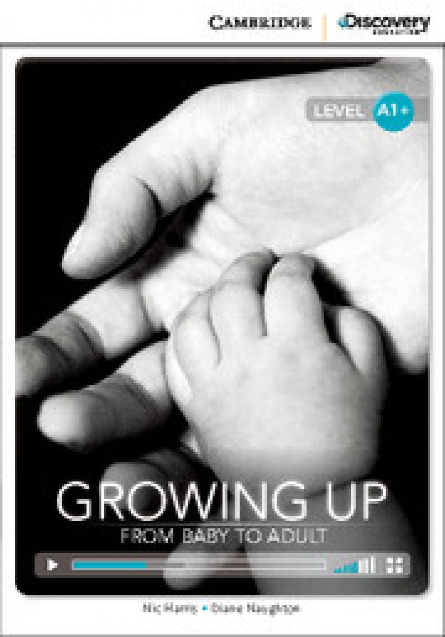 Nic Harris, Diane Naughton Cambridge Discovery Education Interactive Readers (A1+) High Beginning Growing Up: From Baby to Adult (Book with Online Access) 