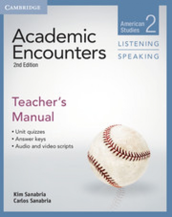 Kim Sanabria and Carlos Sanabria Academic Encounters. Level 2. American Studies - Listening and Speaking Teacher's Manual. 2nd Edition 