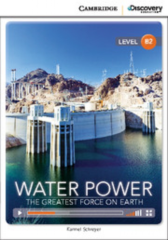 Karmel Schreyer Cambridge Discovery Education Interactive Readers (B2) Upper Intermediate Water Power: The Greatest Force on Earth (Book with Online Access) 