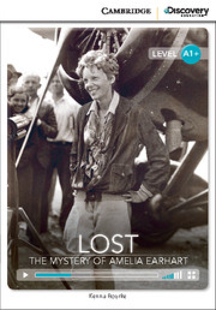 Kenna Bourke Cambridge Discovery Education Interactive Readers (A1+) High Beginning Lost: The Mystery of Amelia Earhart (Book with Online Access) 